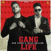 Gang Life - Gur Sidhu Mp3 Song